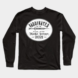 Vaccinated No Fear No Fuss Thanks Science 2021 Long Sleeve T-Shirt